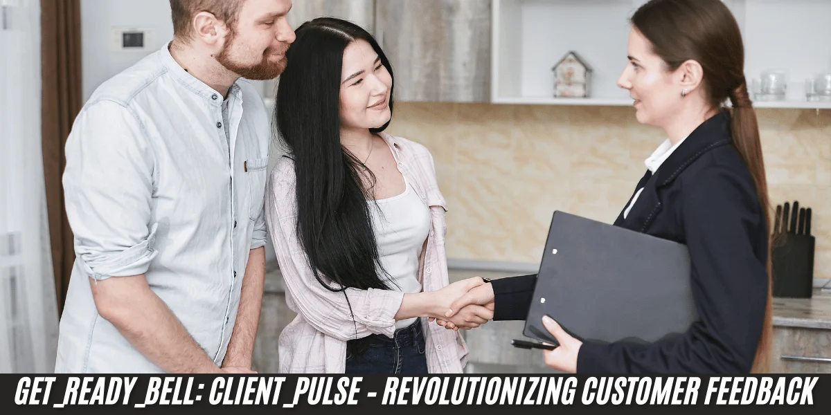 This image showing a Get_Ready_Bell: Client_Pulse – Revolutionizing Customer Feedback