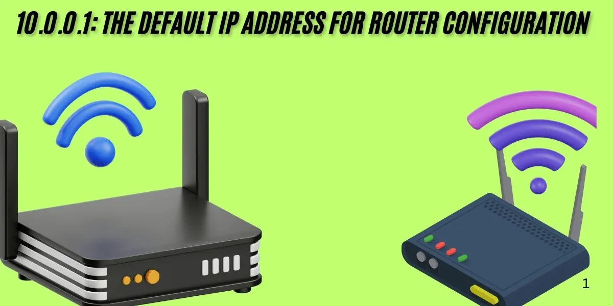 This image showing a 10.0.0.1: The Default IP Address for Router Configuration