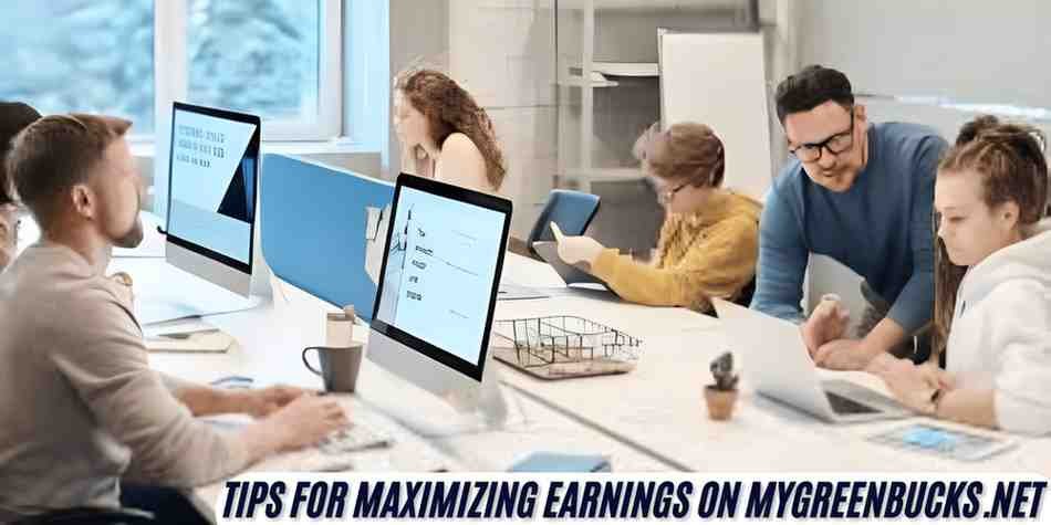 Tips for Maximizing Earnings on MyGreenBucks.net