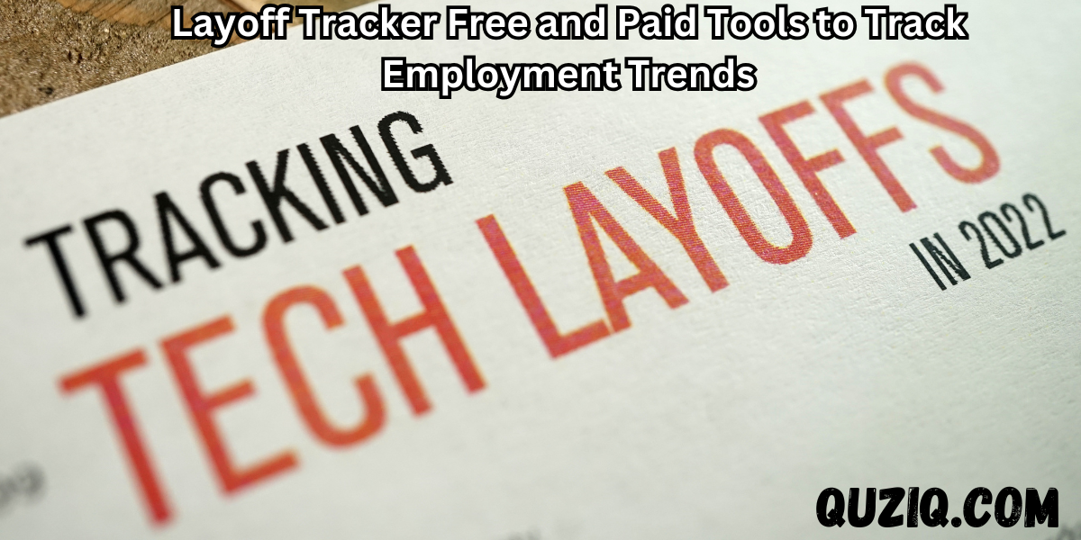 Layoff Tracker Free and Paid Tools to Track Employment Trends