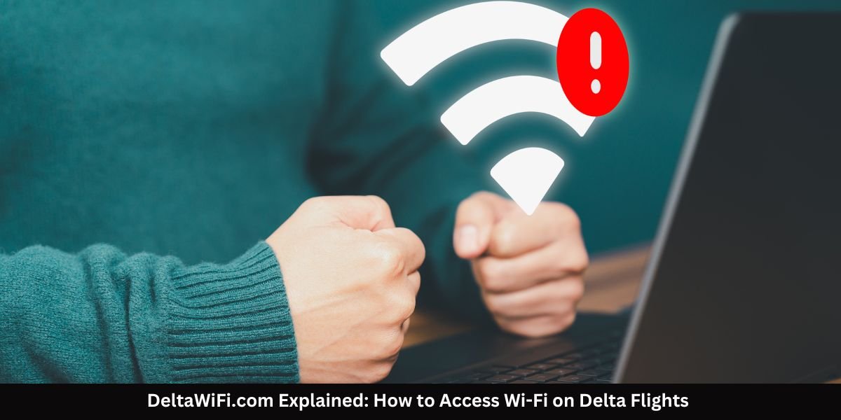 DeltaWiFi.com Explained: How to Access Wi-Fi on Delta Flights