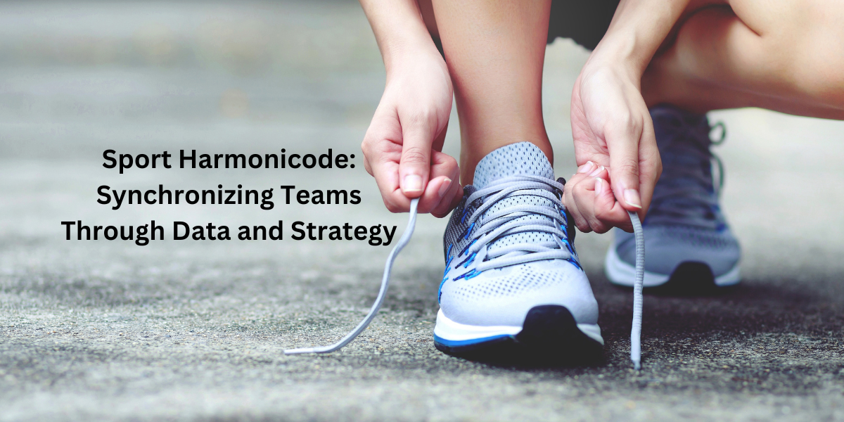 Sport Harmonicode: Synchronizing Teams Through Data and Strategy